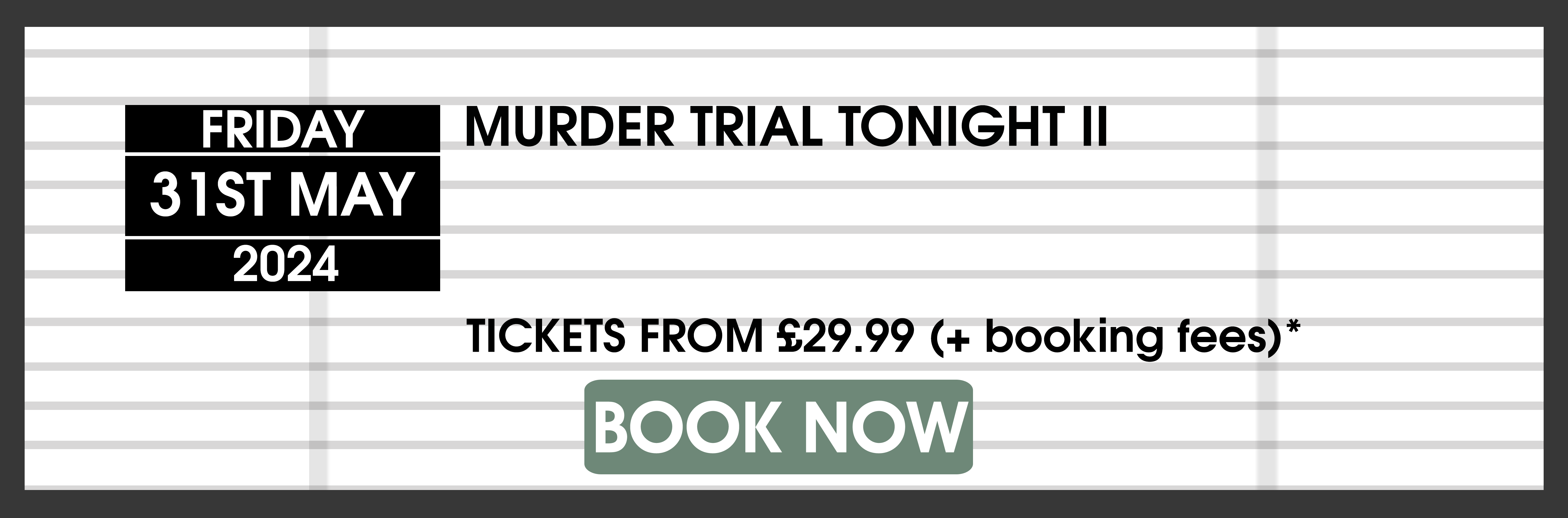 31.03.24 Murder Trial BOOK NOW