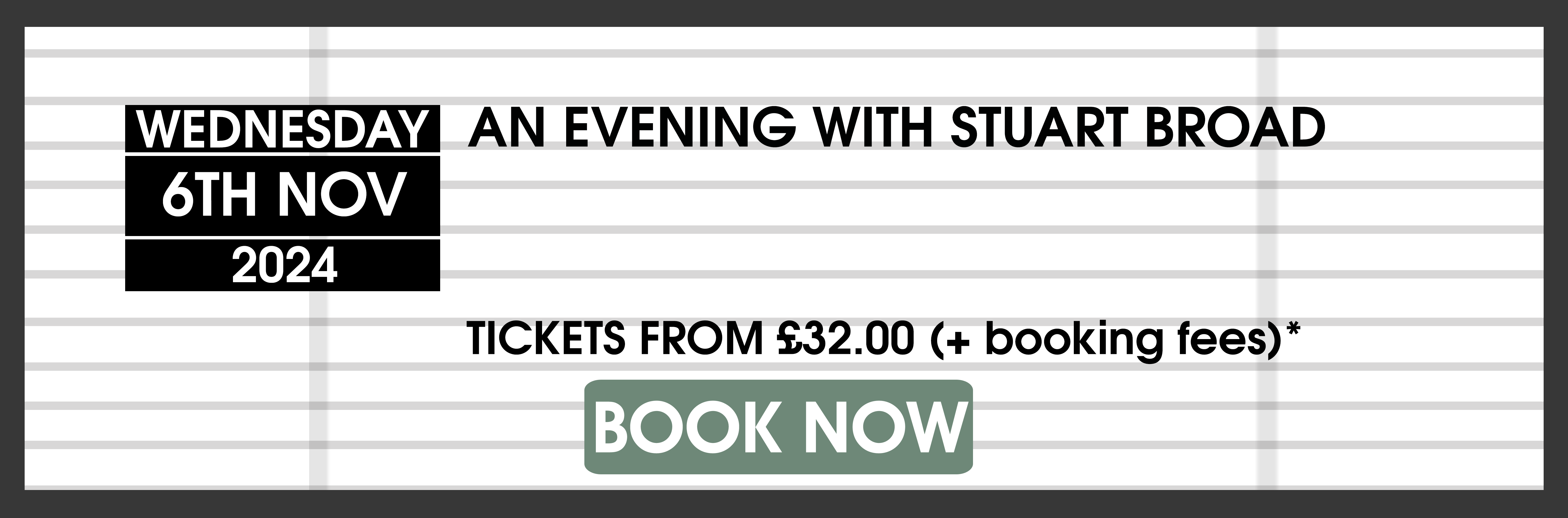 06.11.24 Stuart Broad BOOK NOW