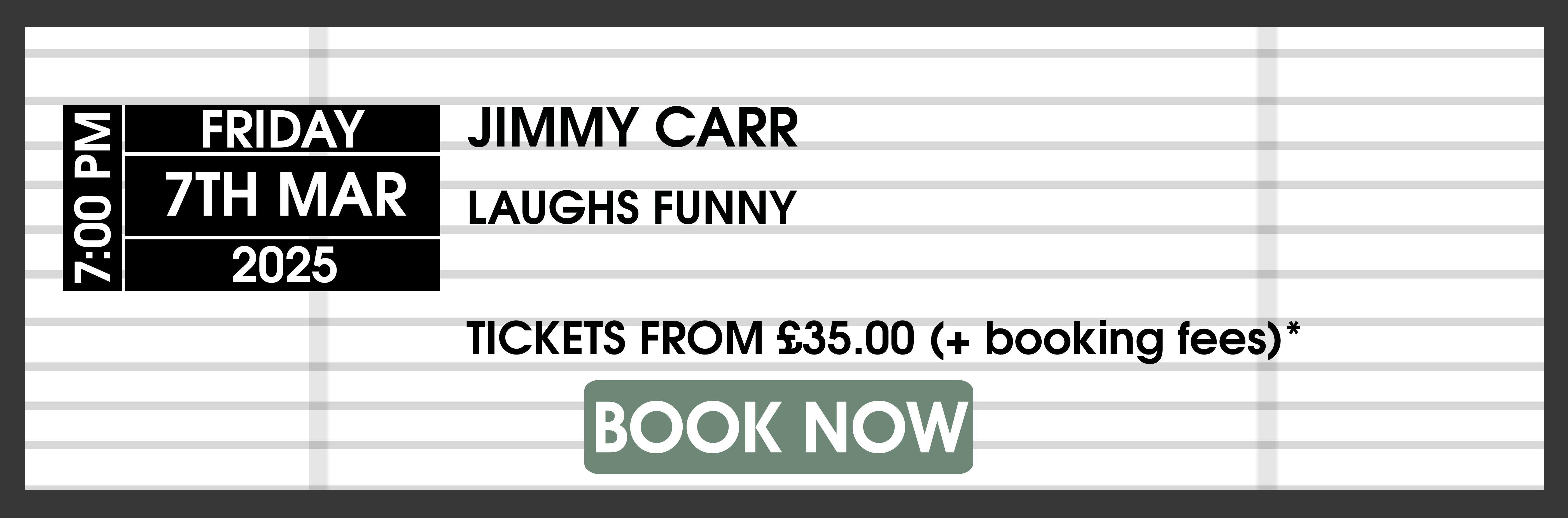 07.03.25 Jimmy Carr 7pm BOOK N