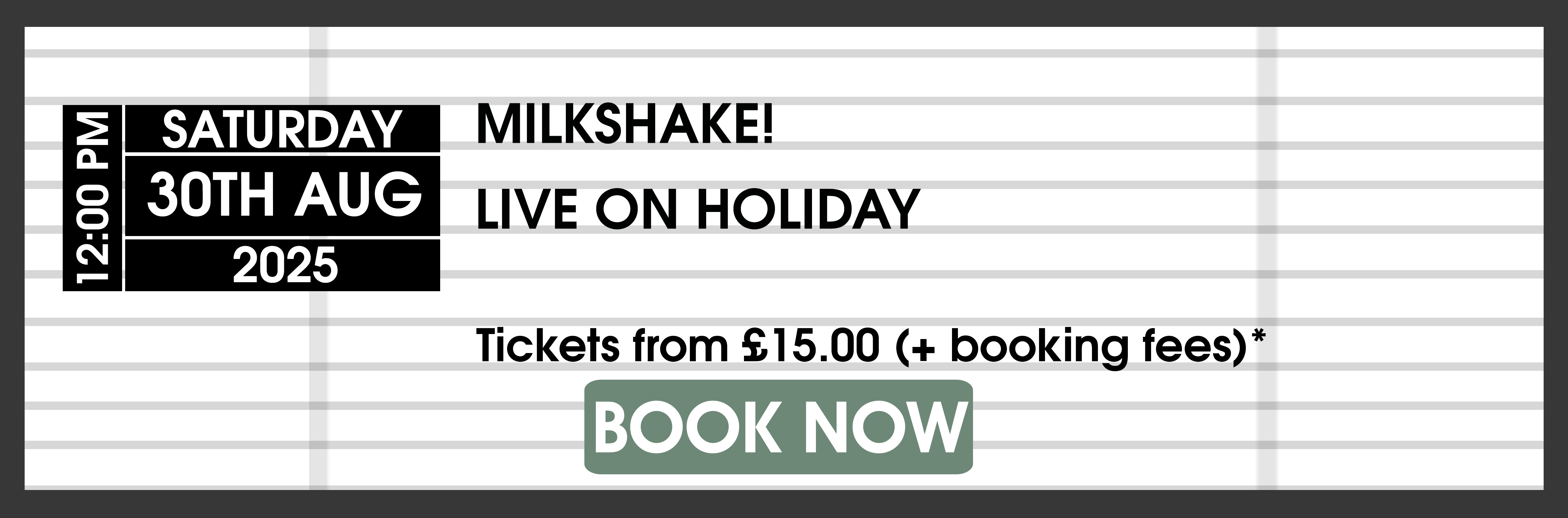 30.08.25 Milkshake - BOOK NOW